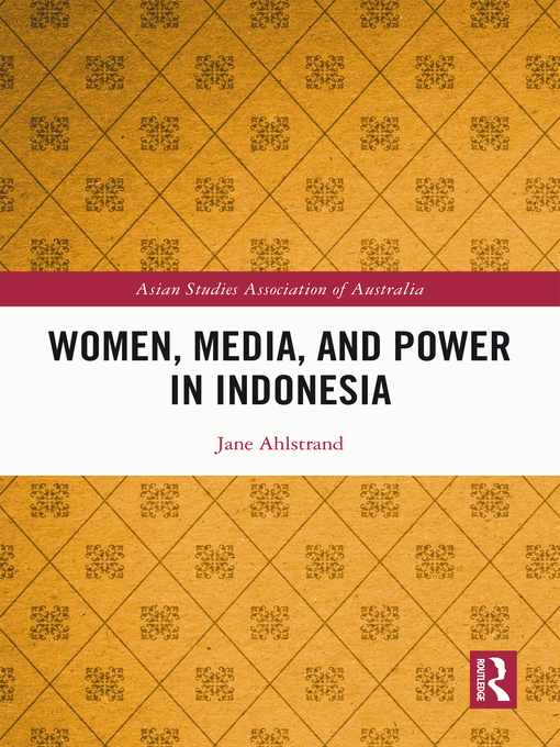 Title details for Women, Media, and Power in Indonesia by Jane Ahlstrand - Available